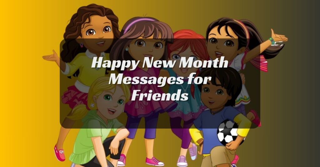 Happy New Month Messages for Friends