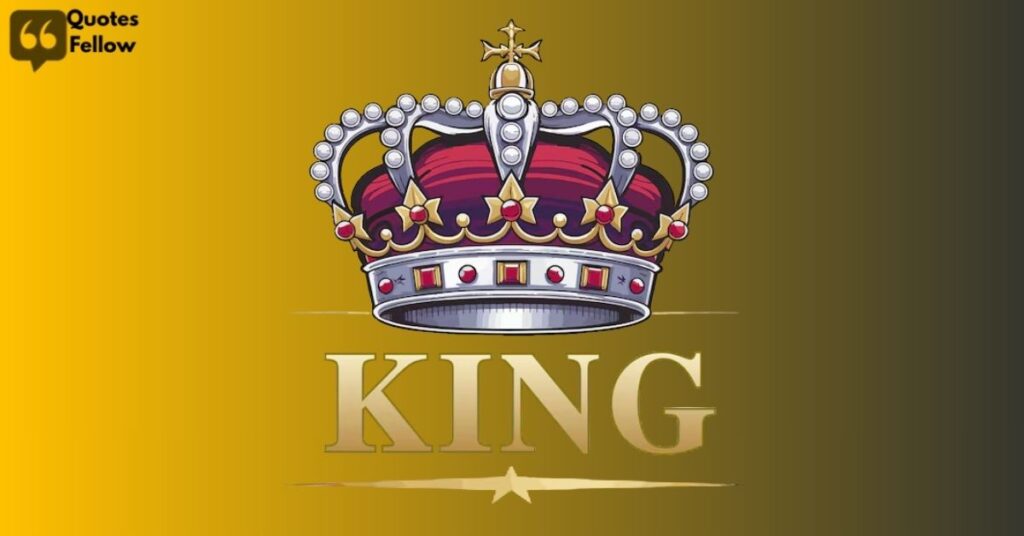 King Quotes About Life